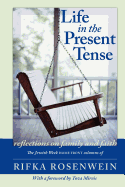 Life in the Present Tense: Reflections on Family and Faith