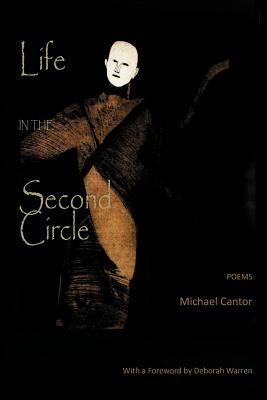 Life in the Second Circle: Poems - Cantor, Michael