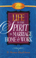 Life in the Spirit: In Marriage, Home, and Work--An Exposition of Ephesians 5:18-6:9 - Lloyd-Jones, D Martyn
