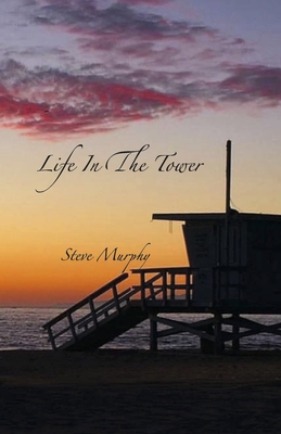 Life in the Tower - Murphy, Steve