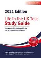 Life in the UK Test: Study Guide 2021: The essential study guide for the British citizenship test