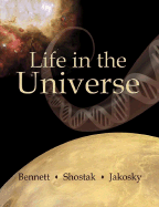 Life in the Universe - Bennett, Jeffrey O, and Shostak, Seth, Dr., and Jakosky, Bruce