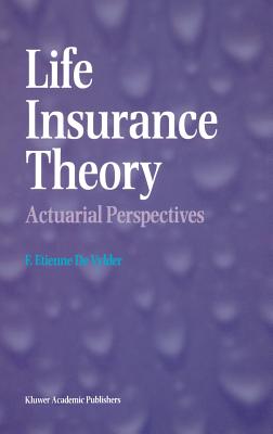 Life Insurance Theory: Actuarial Perspectives - de Vylder, F Etienne