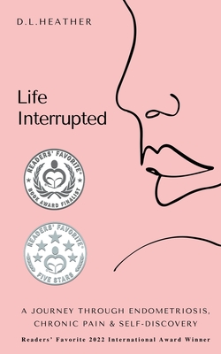 Life Interrupted - Heather, D L