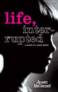 Life, Interrupted