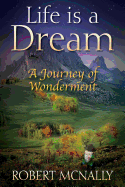 Life Is a Dream: A Journey of Wonderment