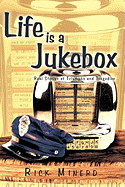 Life Is a Jukebox: Real Stories of Triumphs and Tragedies