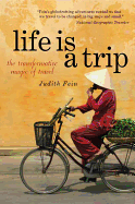Life Is a Trip: The Transformative Magic of Travel