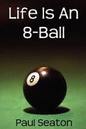 Life Is an 8-Ball