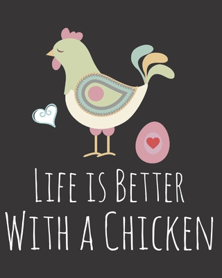 Life is Better With a Chicken: Fun Chicken Sketchbook for Drawing, Doodling and Using Your Imagination! - Caraway, Mandy