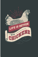 Life Is Better with Chickens: Chicken COOP Lover Blank Lined Note Book