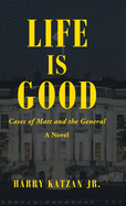 Life Is Good: Cases of Matt and the General
