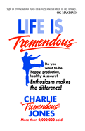 Life Is Tremendous: Enthusiasm Makes the Difference!