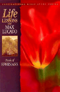 Life Lessons: Book of Ephesians - Harrison, Harry H, Jr., and Thomas Nelson Publishers, and Lucado, Max (Editor)