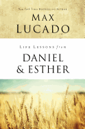 Life Lessons from Daniel and Esther: Faith Under Pressure