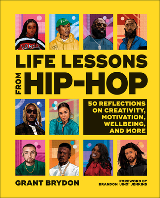 Life Lessons from Hip-Hop: 50 Reflections on Creativity, Motivation and Wellbeing - Brydon, Grant