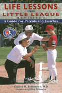 Life Lessons from Little League: Revisited: A Guide for Parents and Coaches