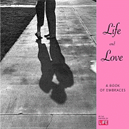 Life & Love: A Book of Embraces