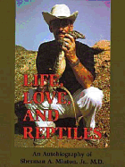 Life, Love, and Reptiles: An Autobiography of Sherman A. Minton, Jr., M.D.