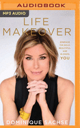 Life Makeover: Embrace the Bold, Beautiful, and Blessed You