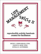 Life Management Skills II: Reproducible Activity Handouts Created for Facilitators