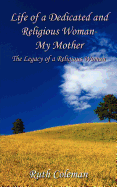 Life of a Dedicated and Religious Woman-My Mother: The Legacy of a Religious Woman