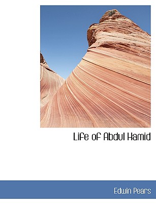 Life of Abdul Hamid - Pears, Edwin