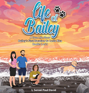 Life of Bailey A True Life Story: Bailey's First Vacation To Costa Rica Book 2 of 3