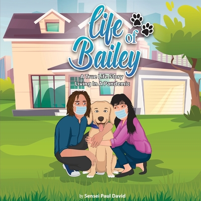 Life of Bailey: Living In A Pandemic - David, Paul