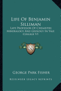 Life Of Benjamin Silliman: Late Professor Of Chemistry, Mineralogy And Geology In Yale College V1