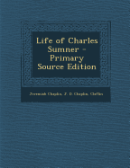 Life of Charles Sumner - Primary Source Edition