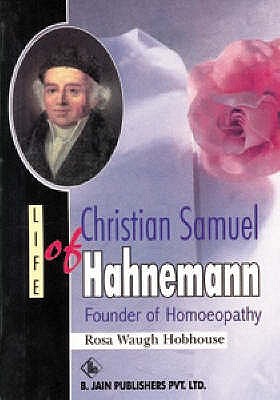 Life of Christian Samuel Hahnemann: Founder of Homoeopathy - B Jain Publishing Group (Editor)