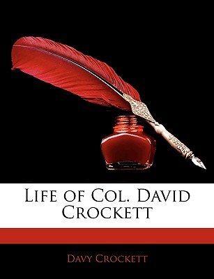 Life of Col. David Crockett - Crockett, David