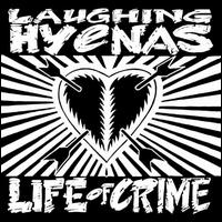 Life of Crime - Laughing Hyenas
