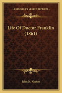 Life of Doctor Franklin (1861)