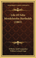 Life of Felix Mendelssohn Bartholdy (1865)