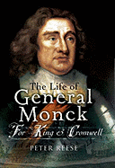 Life of General George Monck: For King and Cromwell