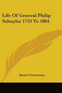 Life Of General Philip Schuyler 1733 To 1804