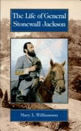 Life of General Stonewall Jackson (Grade 7-8) - Williamson, Mary L, Professor, and Clp29940