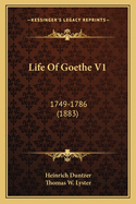 Life Of Goethe V1: 1749-1786 (1883)