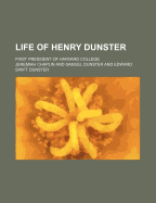 Life of Henry Dunster: First President of Harvard College