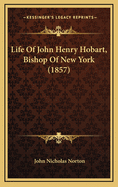 Life of John Henry Hobart, Bishop of New York (1857)