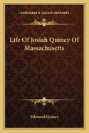 Life Of Josiah Quincy Of Massachusetts