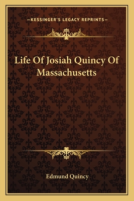 Life Of Josiah Quincy Of Massachusetts - Quincy, Edmund