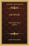 Life of Life: And Other Verse (1897)