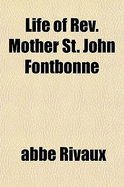 Life of REV. Mother St. John Fontbonne