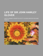 Life of Sir John Hawley Glover...