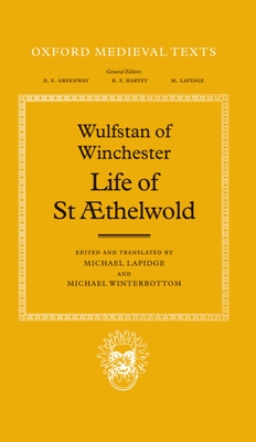 Life of St. Thelwold - Wulfstan of Winchester, and Lapidge, Michael (Editor), and Winterbottom, Michael (Editor)