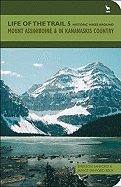 Life of the Trail 5: Historic Hikes Around Mount Assiniboine & in Kananaskis Country