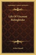 Life Of Viscount Bolingbroke